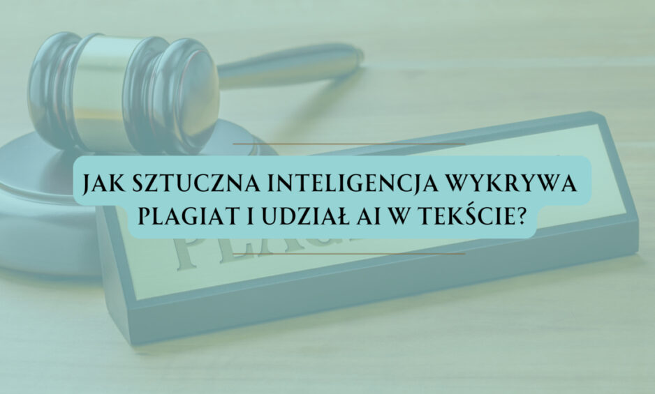 Jak sztuczna inteligencja wykrywa plagiat i udział AI w tekście?